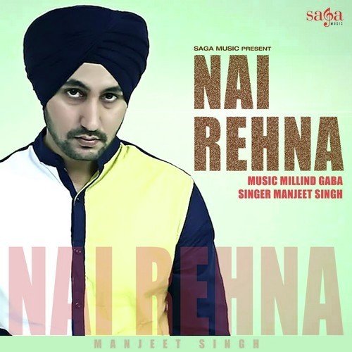 Nai Rehna by Manjeet Singh - Download on PagalFree