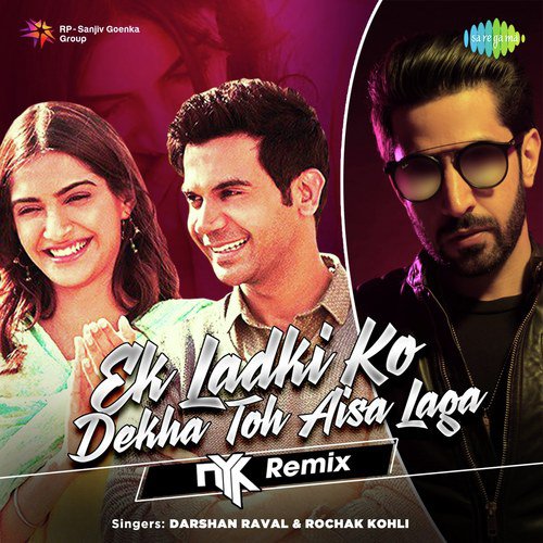 Ek Ladki Ko Dekha Toh Aisa Laga NYK Remix by Panjabi Hit Squad, Dev Negi, Sunidhi Chauhan, Pritam - Download on PagalFree
