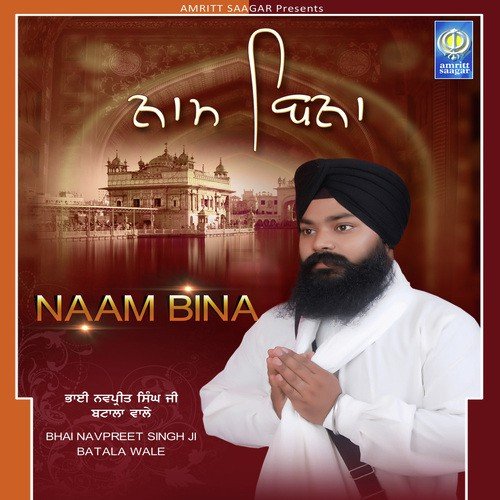 Naam Bina by Bhai Navpreet Singh Ji Batala Wale - Download on PagalFree