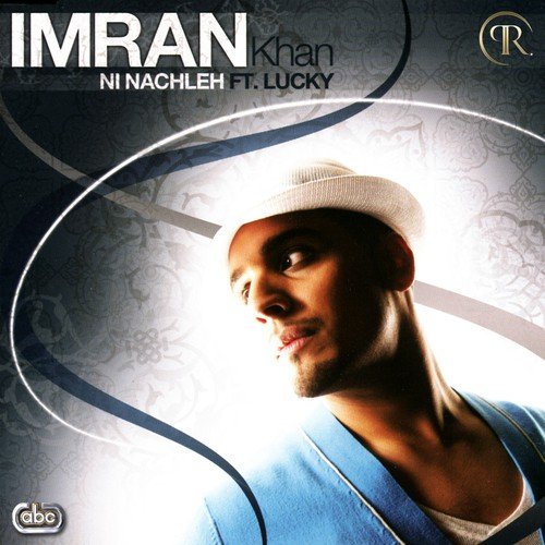 Ni Nachleh (Album Version) by Imran Khan - Download on PagalFree