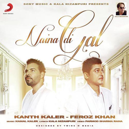 Naina Di Gal by Feroz Khan, Kanth Kaler - Download on PagalFree