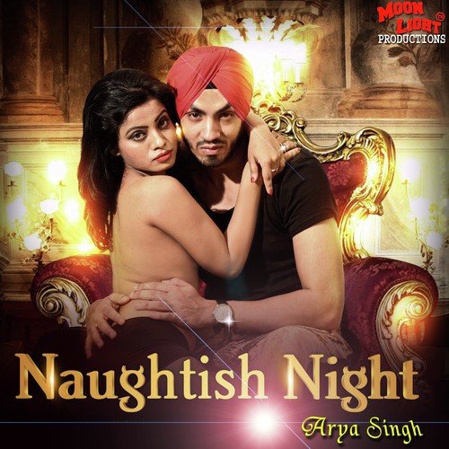 Naughtish Night by Arya Singh, Urvashi Arora - Download on PagalFree