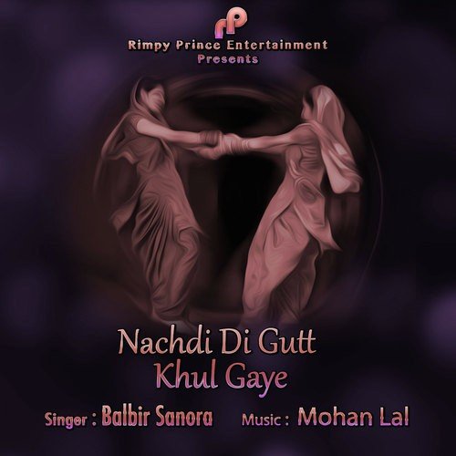 Nachdi Di Gutt Khul Gaye (Balbir Sanora) by Balbir Sanora - Download on PagalFree