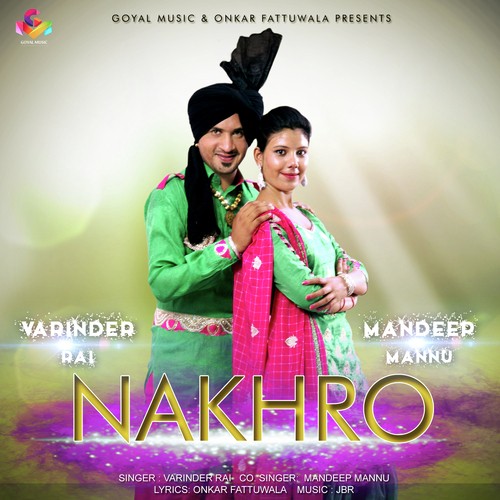 Nakhro by Varinder Rai, Mandeep Mannu - Download on PagalFree