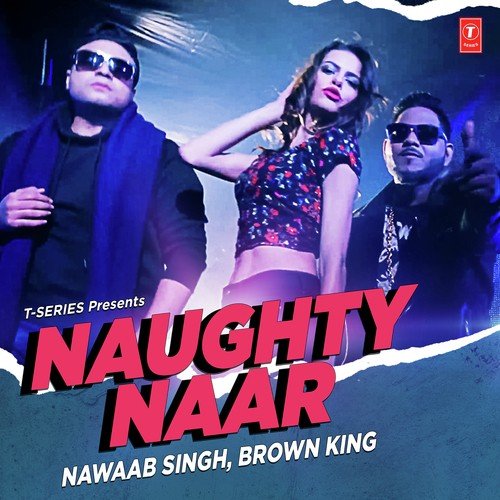 Naughty Naar by Brown King, Nawaab Singh - Download on PagalFree