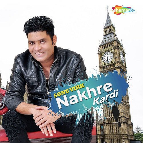 Nakhre Kardi by Sonu Virk - Download on PagalFree