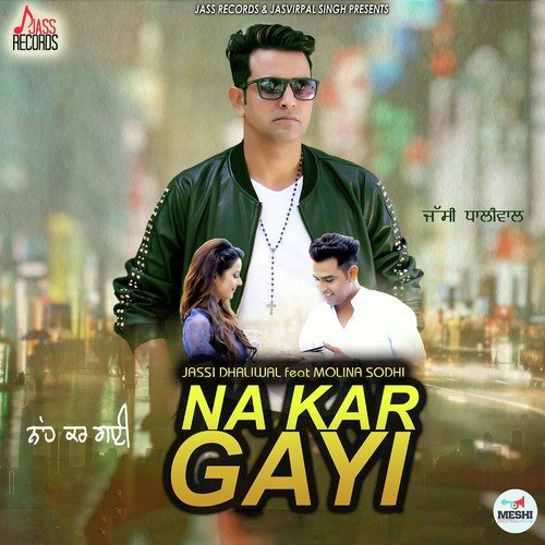 Na Kar Gayi by Jassi Dhaliwal - Download on PagalFree
