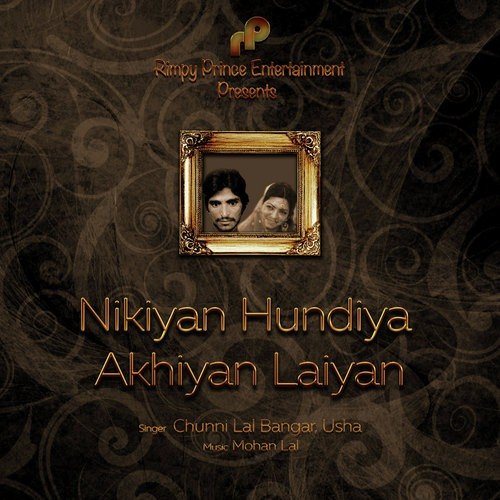 Nikiyan Hundiya Akhiyan Laiyan by Chuni Lal Bangar, Singer Usha - Download on PagalFree