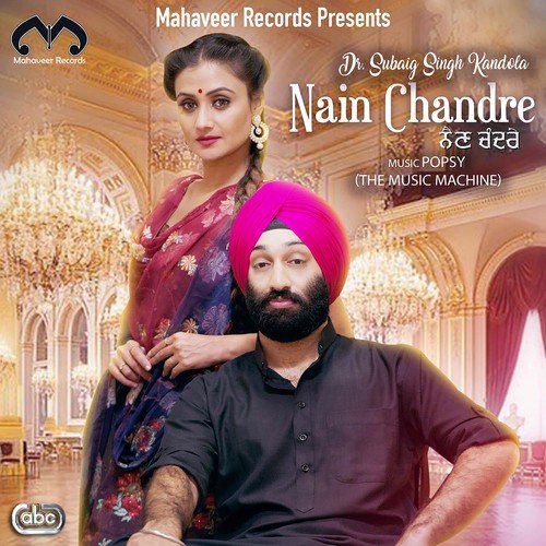 Nain Chandre by Dr. Subaig Singh Kandola with Popsy - Download on PagalFree