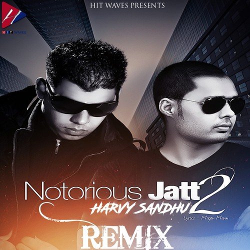 Notorious Jatt 2 (Remix) by Harvy Sandhu - Download on PagalFree