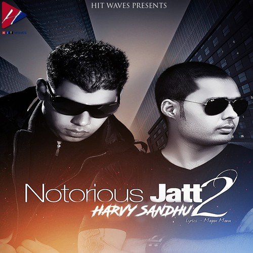 Notorious Jatt 2 by Harvy Sandhu, Randy J - Download on PagalFree