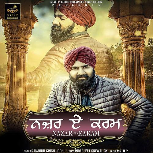 Nazar - E - Karam by Ranjodh Singh Jodhi - Download on PagalFree