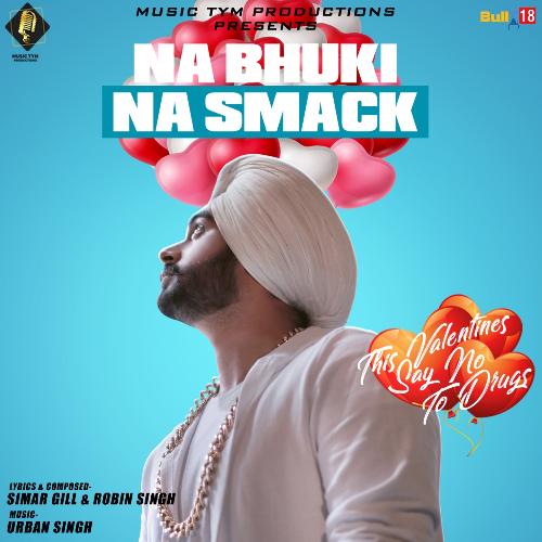 Na Bhuki Na Smack by Simar Gill - Download on PagalFree