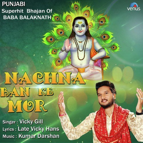 Nachna Ban Ke Mor by Vicky Gill - Download on PagalFree
