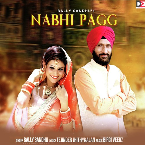 Nabhi Pagg by Bally Sandhu - Download on PagalFree