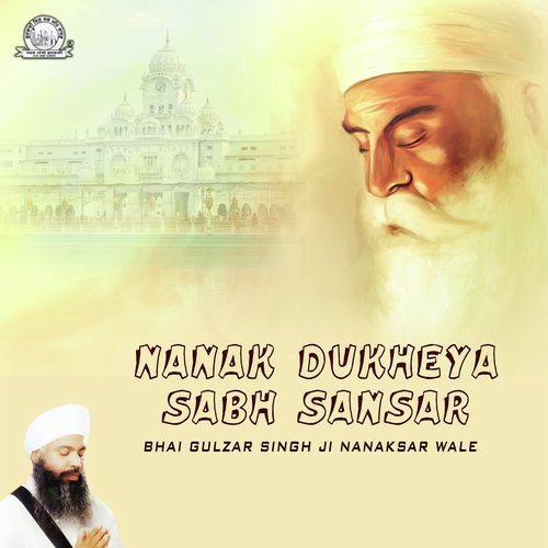 Nanak Dukheya Sabh Sansaar by Bhai Gulzar Singh Ji Nanaksar Wale - Download on PagalFree