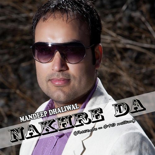 Nakhre Da by Mandeep Dhaliwal - Download on PagalFree