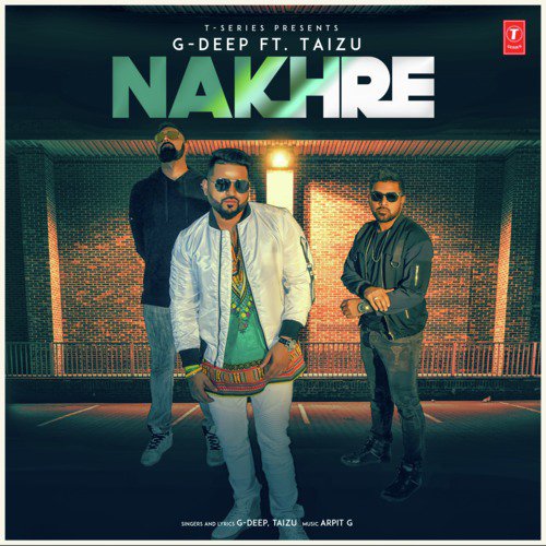 Nakhre by G-Deep, Arpit G, Taizu - Download on PagalFree