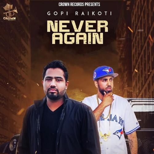 Never Again (feat. Byg Byrd) by Gopi Raikoti - Download on PagalFree