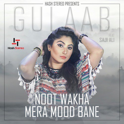 Noot Wakha Mera Mood Bane by Gulaab, Saji Ali - Download on PagalFree