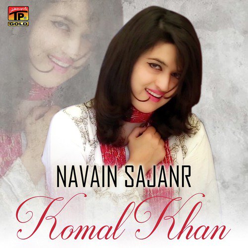 Navain Sajanr by Komal Khan - Download on PagalFree