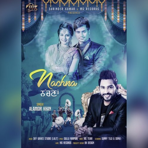 Nachna by Alamgir Khan, Soniya Sharma, Sunny Taji - Download on PagalFree