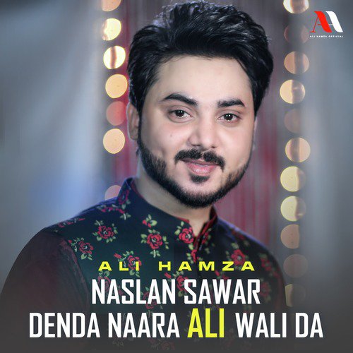 Naslan Sawar Denda Naara Ali Wali Da by Ali Hamza - Download on PagalFree