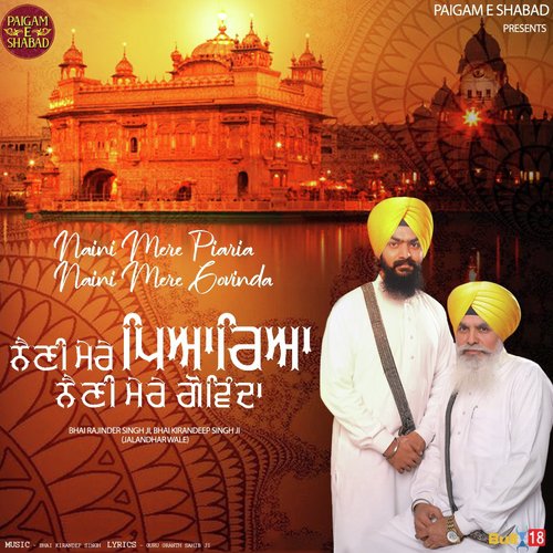 Naini Mere Piaria Naini Mere Govinda by Bhai Rajinder Singh Ji, Bhai Kirandeep Singh Ji Jalandhar Wale - Download on PagalFree