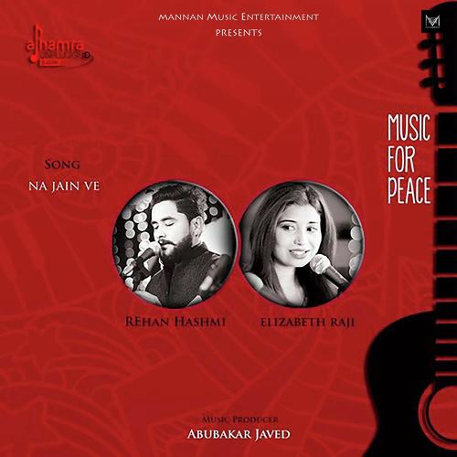 Na Jain Ve by Rehan Hashmi, Elizabeth Raji, Rehan Hashmi - Download on PagalFree