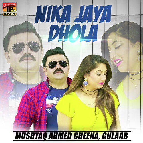 Nika Jaya Dhola by Mushtaq Ahmed Cheena, Gulaab - Download on PagalFree