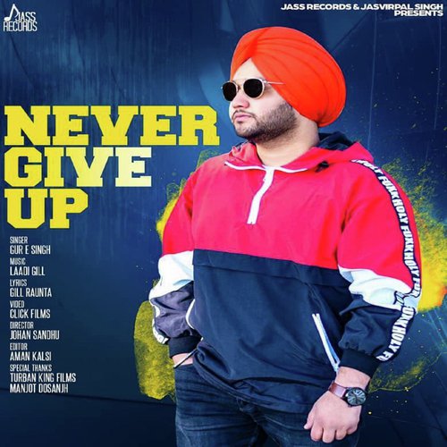 Never Give Up by Gur E Singh - Download on PagalFree