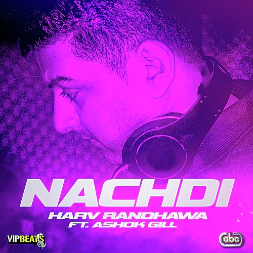 Nachdi by Harv Randhawa, Ashok Gill - Download on PagalFree