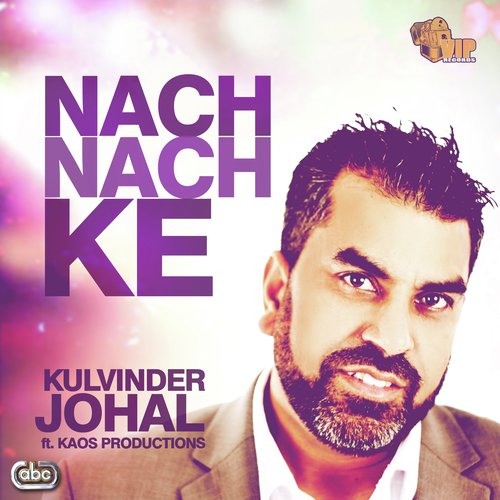 Nach Nach Ke by Kulvinder Johal, Kaos Productions - Download on PagalFree