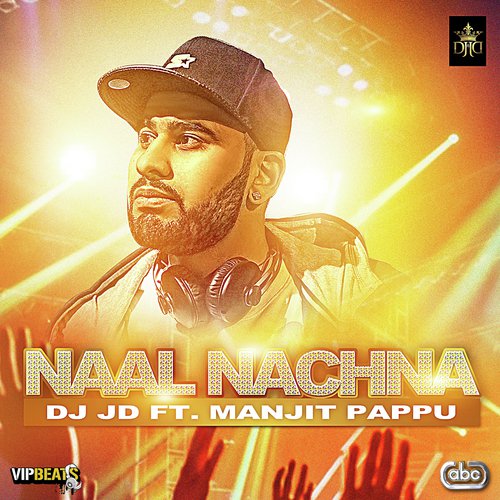 Naal Nachna by DJ JD, Manjit Pappu - Download on PagalFree