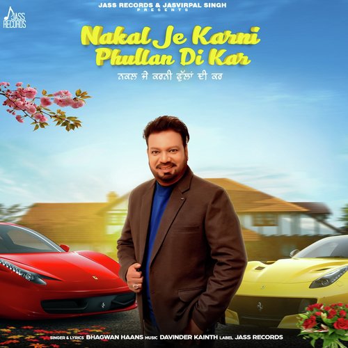 Nakal Je Karni Phullan Di Kar by Bhagwan Haansa - Download on PagalFree