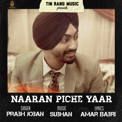 Naaran Piche Yaar by Prabh Joban - Download on PagalFree