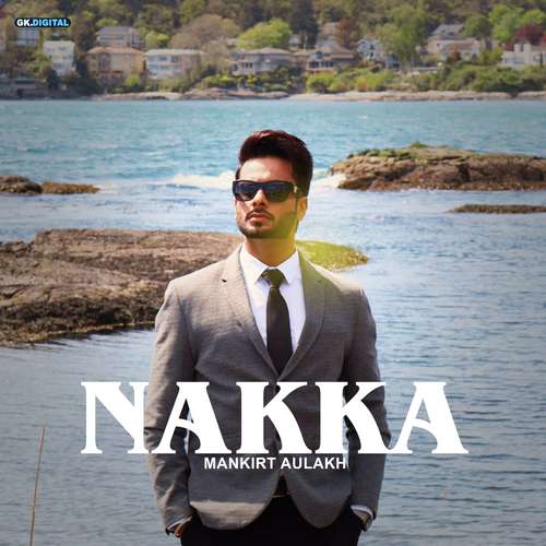 Nakka by Mankirt Aulakh - Download on PagalFree