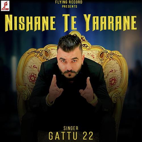 Nishane Te Yaarane by Gattu 22 - Download on PagalFree