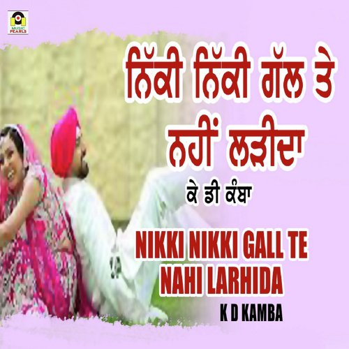 Nikki Nikki Gall Te Nahi Larhi Da by K.D. Kamba - Download on PagalFree