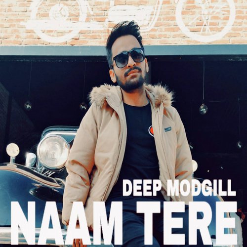 Naam Tere by Deep Modgill, Shiva Ramgarhia - Download on PagalFree
