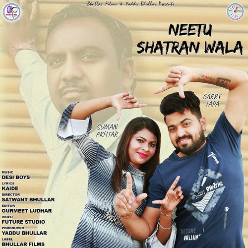 Neetu Shatran Wala by Garry Tapa, Suman Akhtar - Download on PagalFree