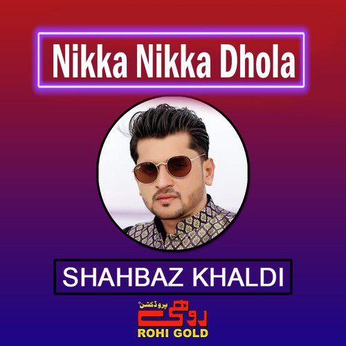 Nikka Nikka Dhola by Shahbaz Khaldi - Download on PagalFree