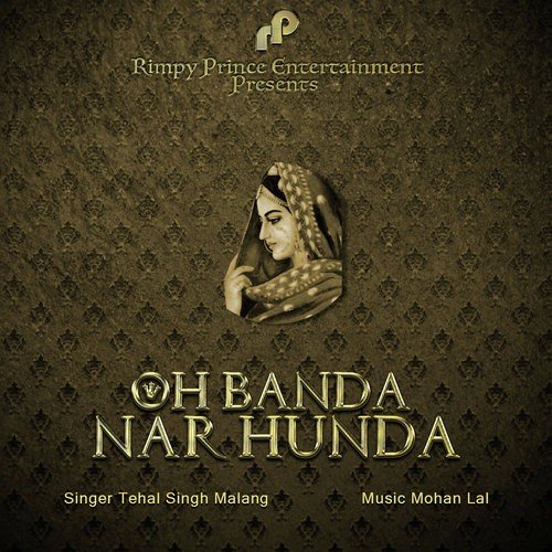 Oh Banda Nar Hunda by Tehal Singh Malang - Download on PagalFree