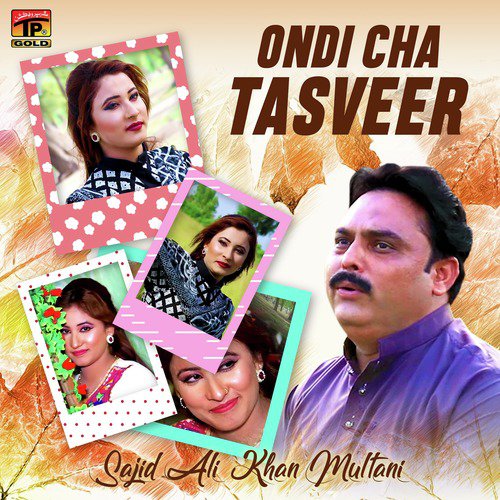 Ondi Cha Tasveer by Sajid Ali Khan Multani - Download on PagalFree
