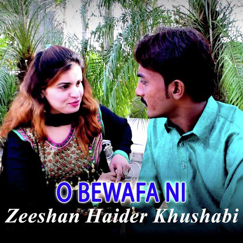 O Bewafa Ni by Zeeshan Haider Khushabi - Download on PagalFree