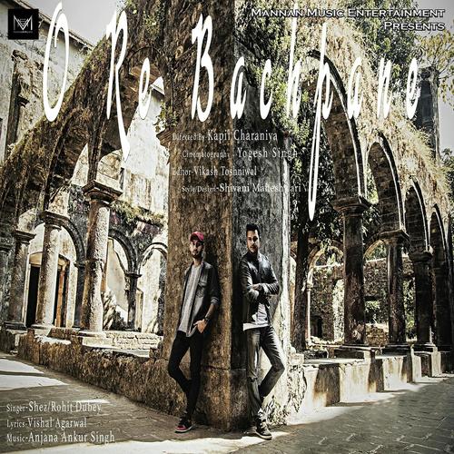 O Re Bachpane by Rohit Dubey, Shez, Rohit Dubey - Download on PagalFree