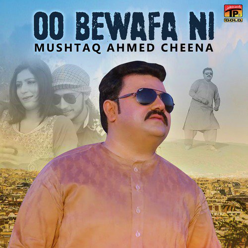 Oo Bewafa Ni by Mushtaq Ahmed Cheena - Download on PagalFree