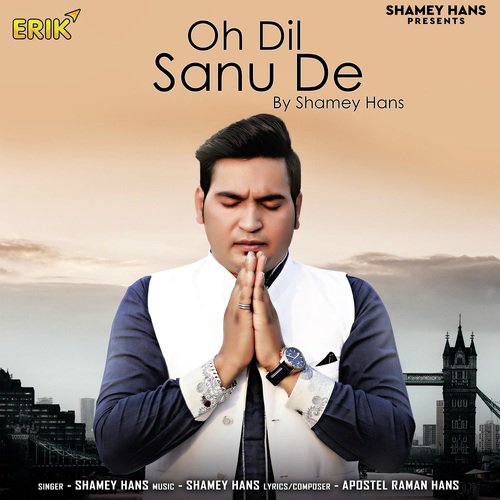Oh Dil Sanu De by Shamey Hans - Download on PagalFree
