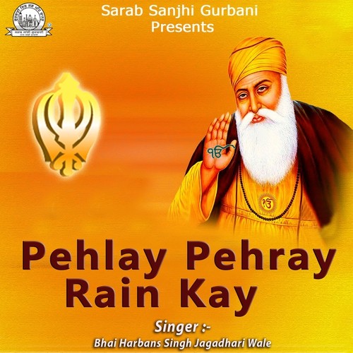 Pehlay Pehray Rain Kay by Bhai Harbans Singh Jagadhari Wale - Download on PagalFree