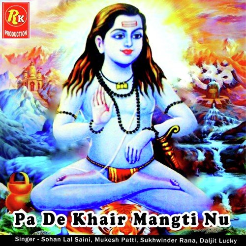 Pade Khair Mangti Nu by Sohan Laal Saini, Mukesh Patti, Sukhwinder Rana, Daljit Lucky - Download on PagalFree